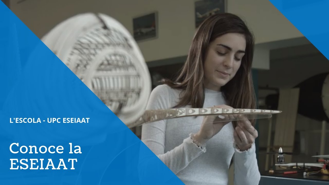 UPC - ESEIAAT // Conoce la ESEIAAT