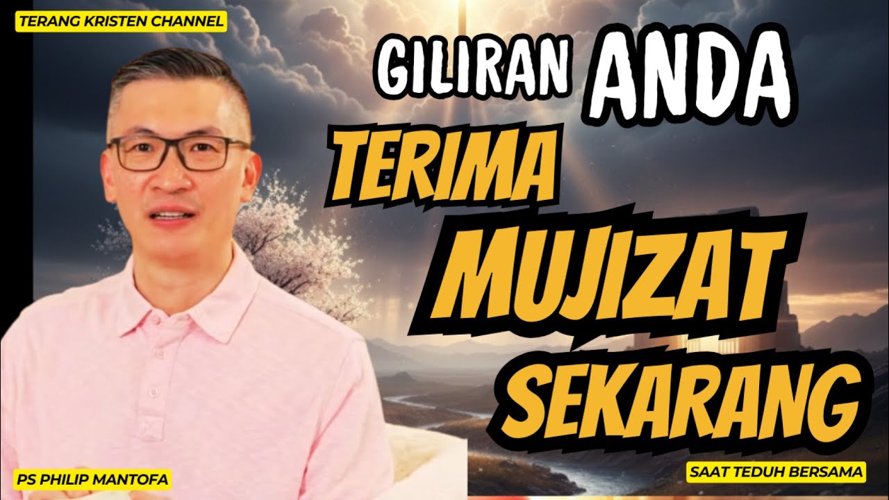 Alasan Mujizat Masih Terjadi: Hari Ini Giliran Anda | SAAT TEDUH PS PHILIP MANTOFA