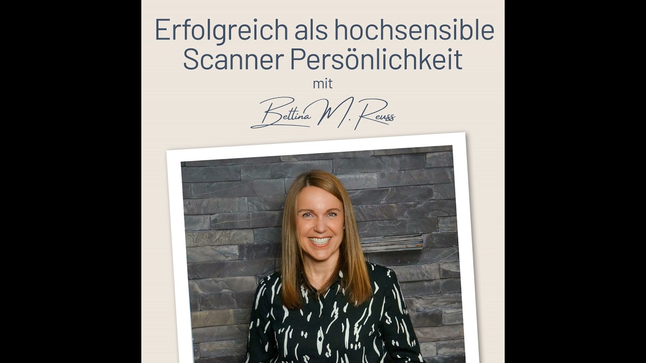 #107 - Das musst du als hochsensible Scanner Pers&ouml;nlichkeiten wissen