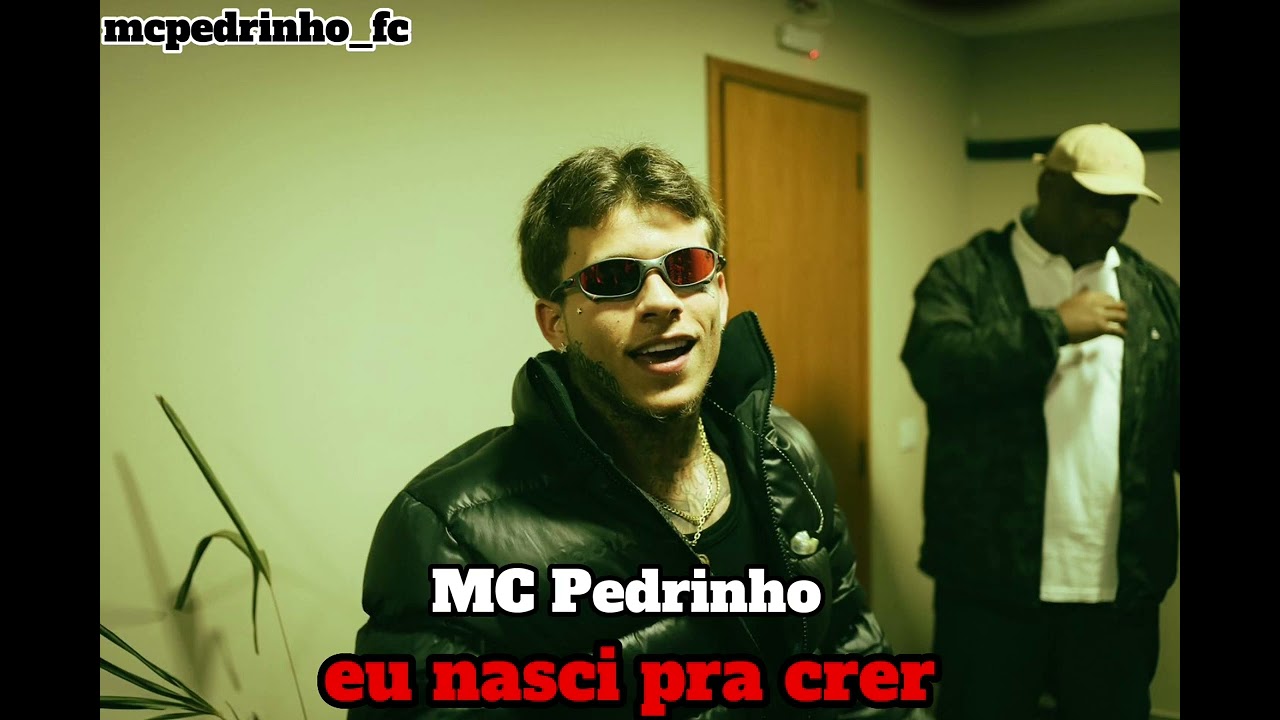 MC Pedrinho-Eu nasci pra crer(&Aacute;udio oficial)