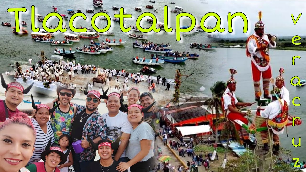 TLACOTALPAN Veracruz México. Fiesta de la Candelaria. Paseo por el ría. Voladores de Papantla y más