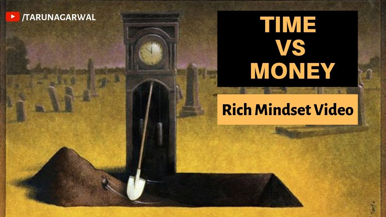 Time vs Money | Rich Mindset Video for Entrepreneurs | Tarun Agarwal