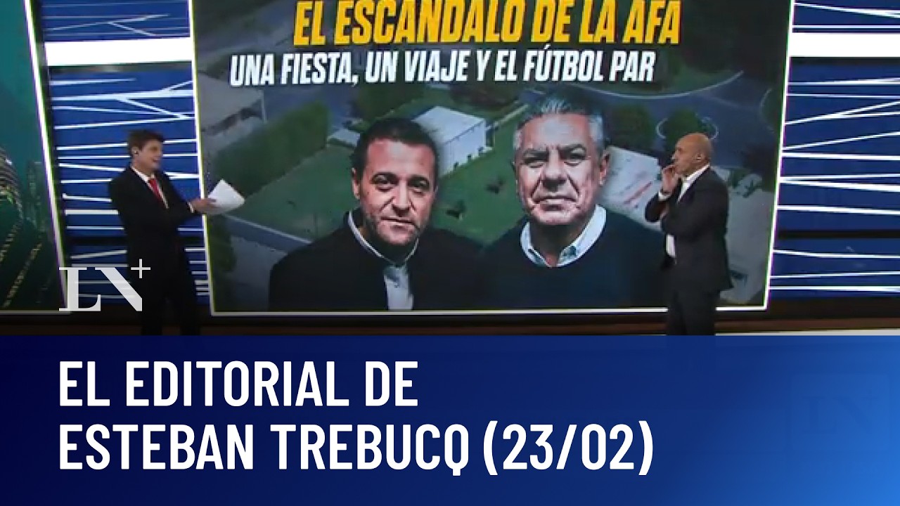 Una fiesta, un viaje y el fútbol paralizado: el editorial de Esteban Trebucq (23/02/26)