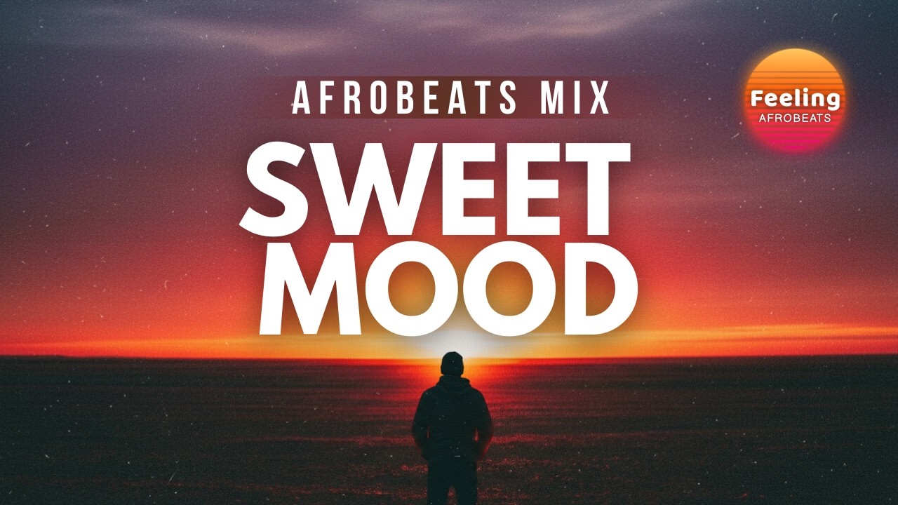 Afrobeats Music Mix: Soft Romance & Calm Rhythms | Chill & Feel-Good #01