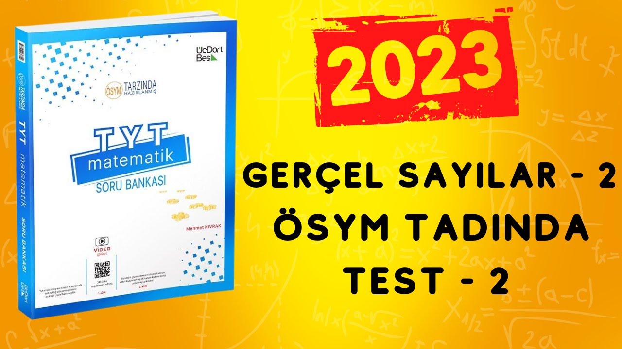 2023 | 345 TYT MATEMATİK SORU BANKASI ÇÖZÜMLERİ | GERÇEL SAYILAR 2 | ÖSYM TADINDA TEST 2