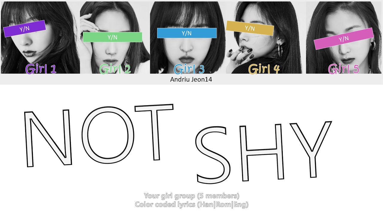 Your Girl Group-NOT SHY (5 members) Color Coded Lyrics (Han|Rom|Eng) Original by ITZY