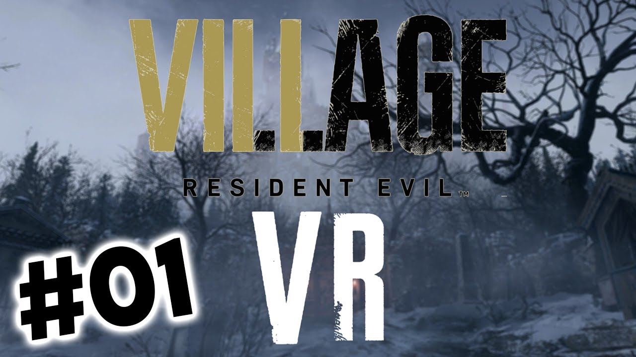 Ethan in VR! Let&rsquo;s Play: RESIDENT EVIL: VILLAGE VR #01 (German / Deutsch)