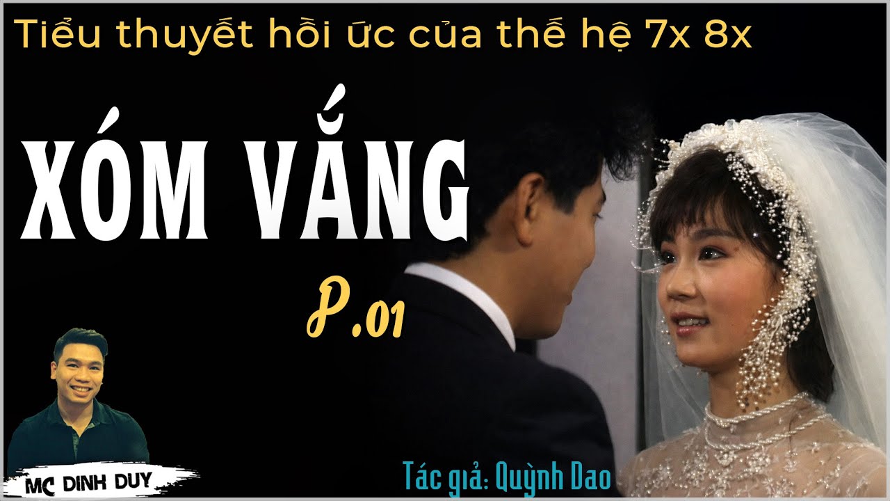 Tiểu thuyết XÓM VẮNG - P.01 | Tác phẩm lấy đi nhiều nước mắt của thế hệ 7x 8x