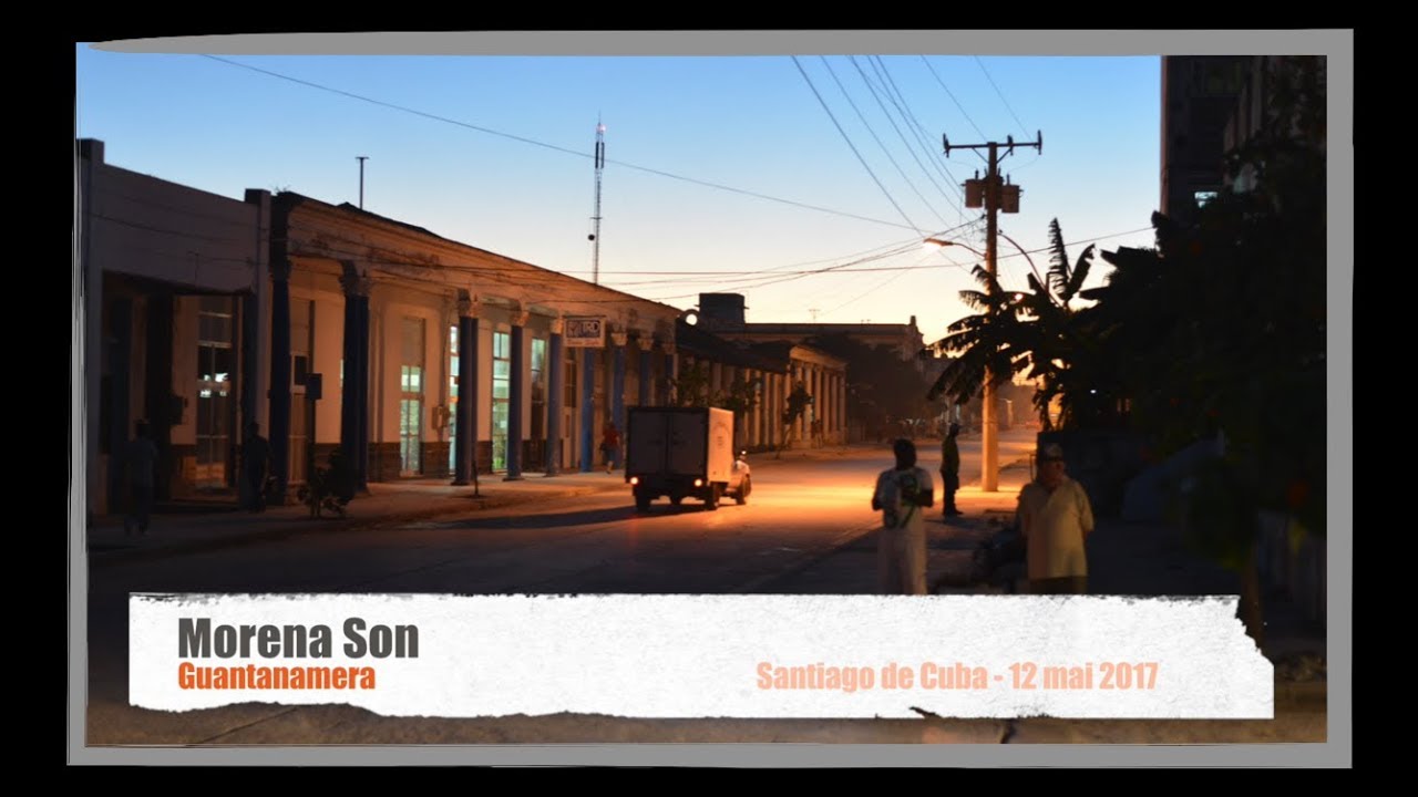 GUANTANAMERA  - Morena Son - Casa de La Trova - Santiago de Cuba