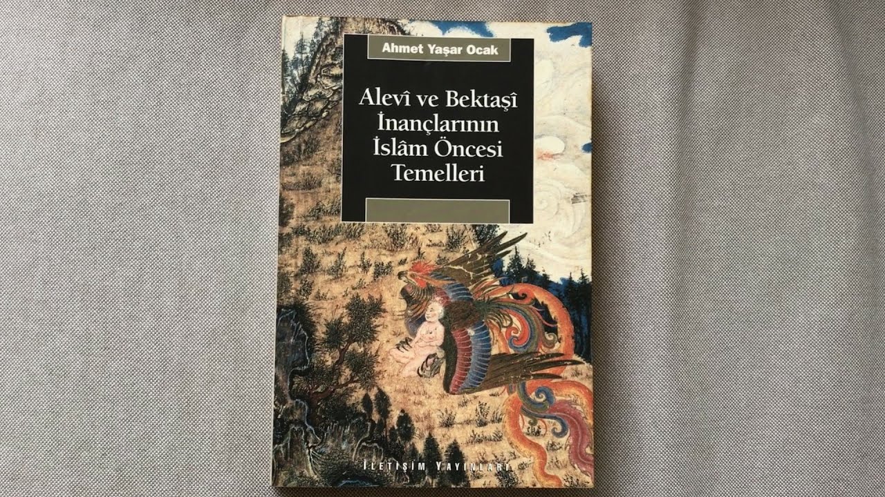 Alevi ve Bektaşi İnan&ccedil;larının İslam &Ouml;ncesi Temelleri - Ahmet Yaşar Ocak