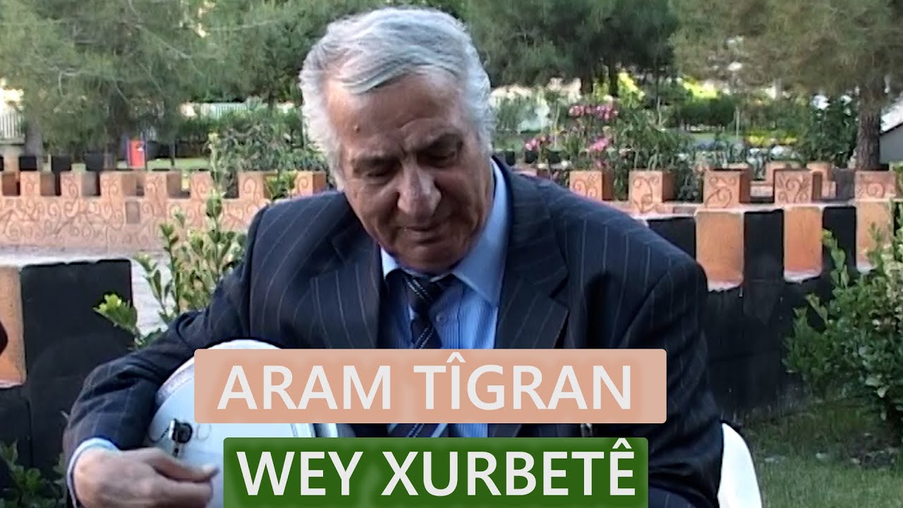ARAM TÎGRAN - WEY XURBETÊ