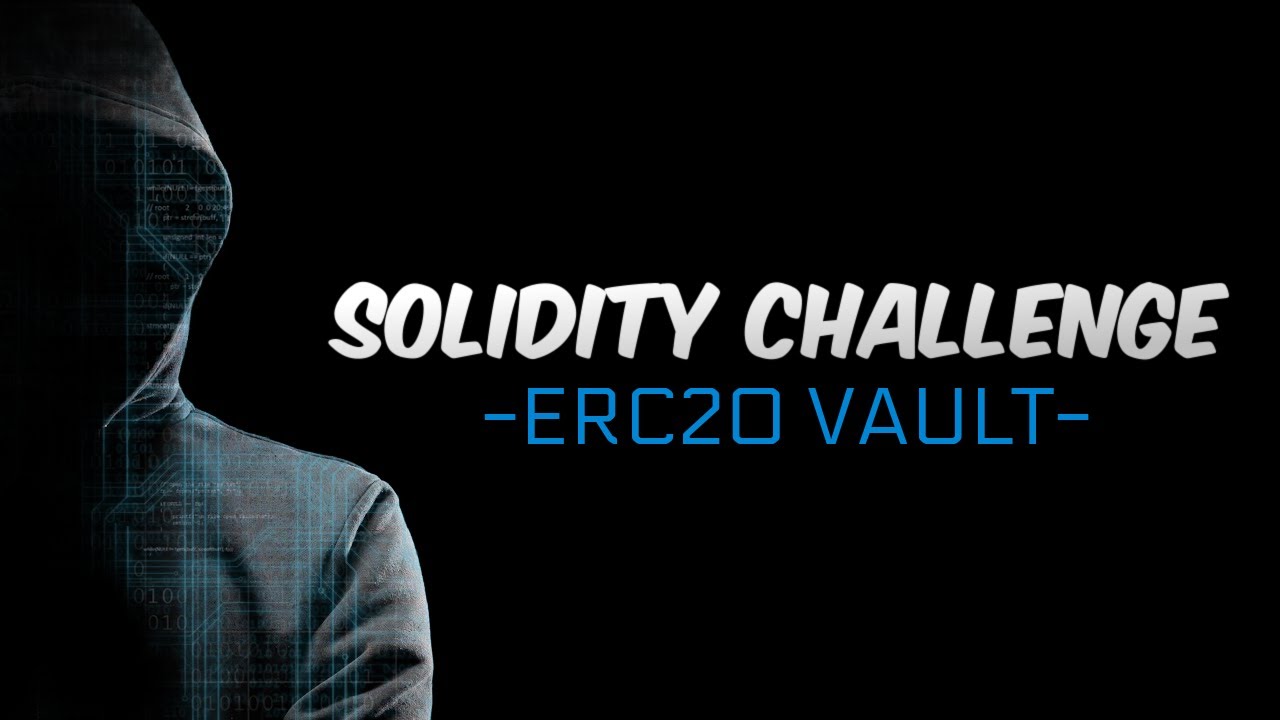 [6] Breaking Smart Contracts: ERC20 VAULT Exploit Challenge