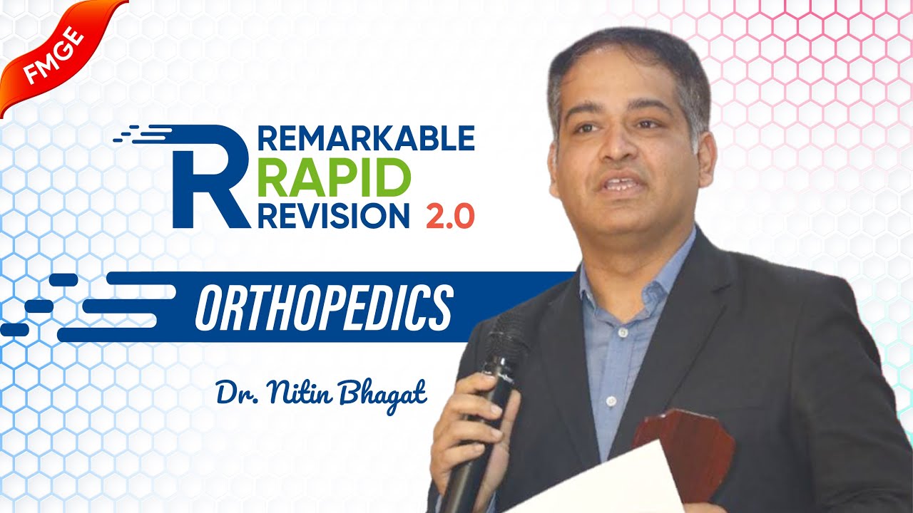 Remarkable Rapid Revision 2.0 — Orthopedics 🚀 Dr Nitin Bhagat (𝗘𝗱𝗶𝘁𝗲𝗱 𝗩𝗲𝗿𝘀𝗶𝗼𝗻) FMGE Jan 2026 🦴