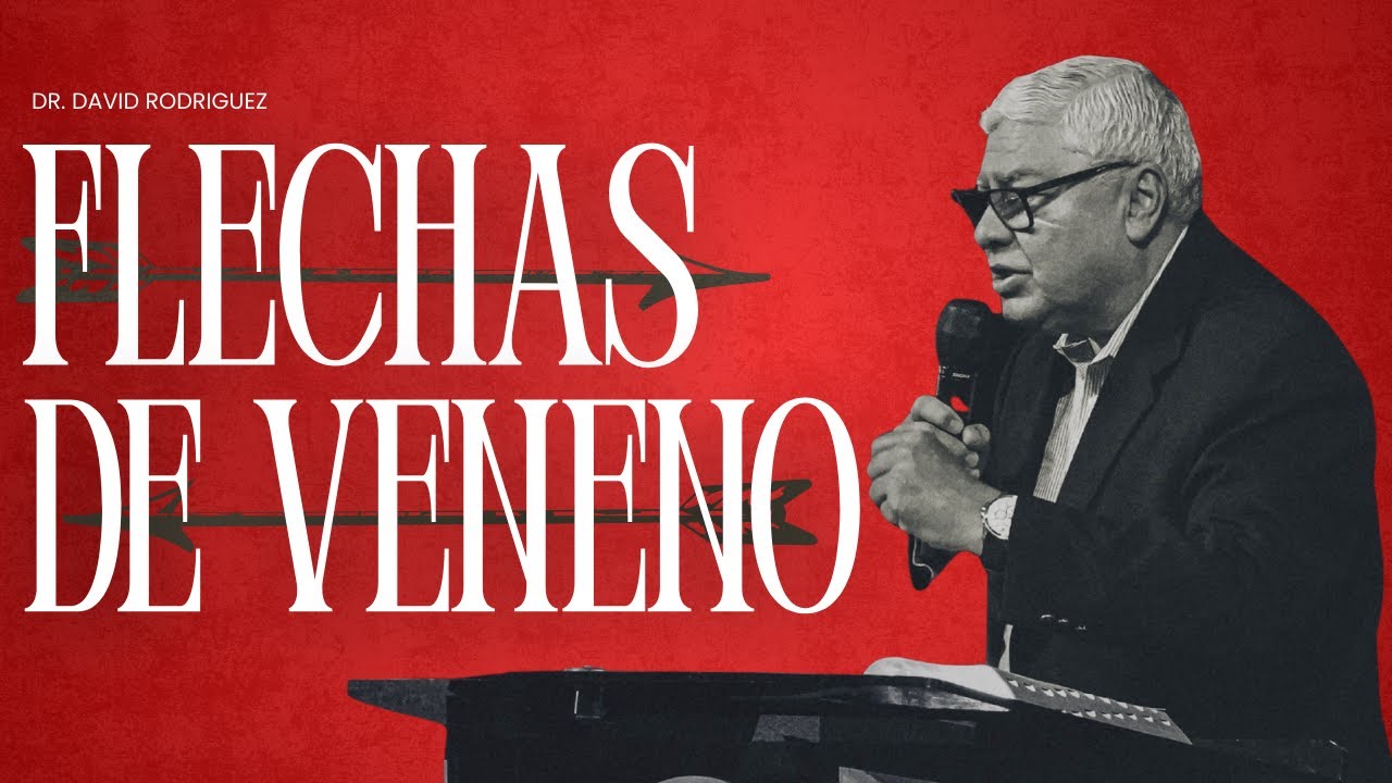 Flechas de veneno | Dr. David Rodriguez  | Sermones Cristianas  | TBB El Redentor