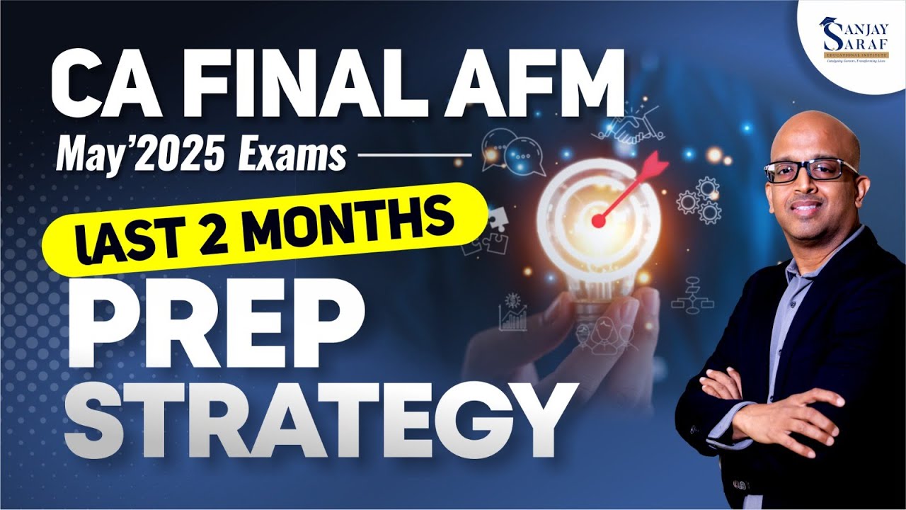 CA Final AFM | Last 2 Months Prep Strategy for May 2025