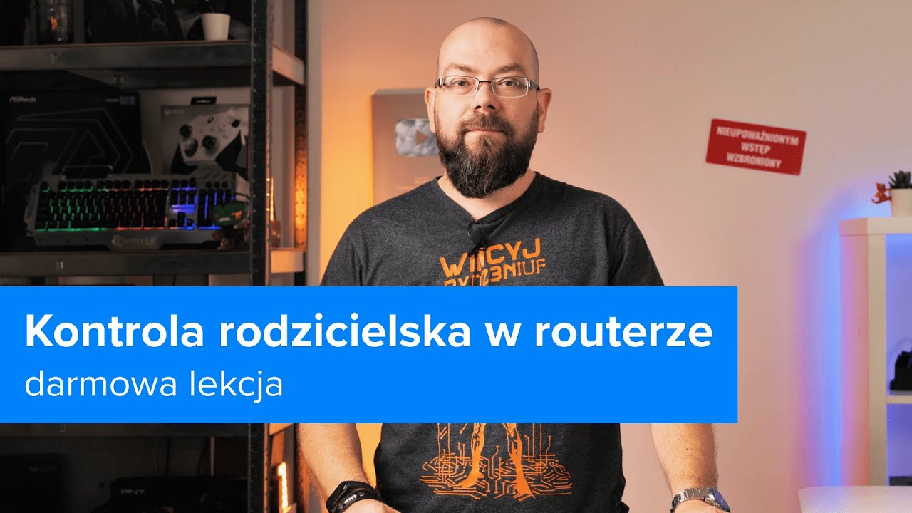 Kurs Jak zadbać o BEZPIECZEŃSTWO DZIECKA W SIECI |kontrola rodzicielska w routerze|▶strefakursow.pl◀