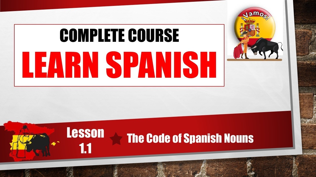 Lesson 1 - The Code of Spanish Nouns