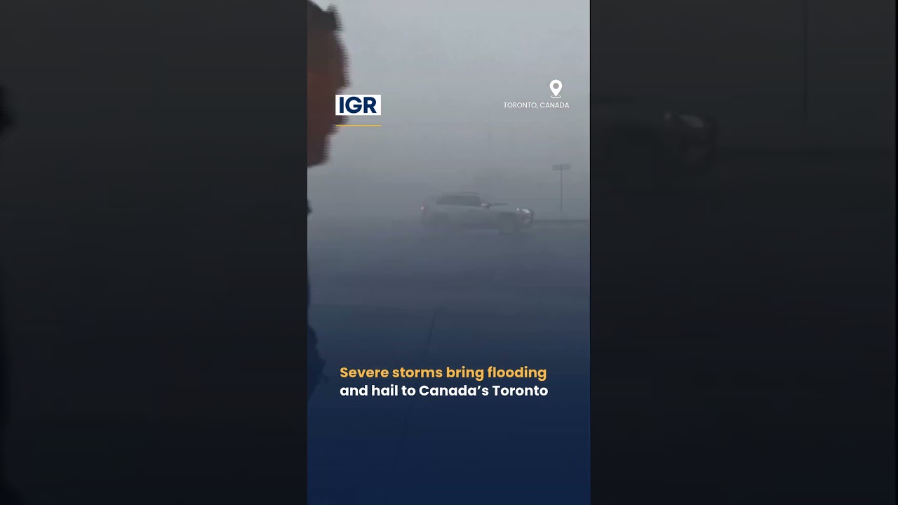 Canada&rsquo;s Toronto Flooded as Severe Storms Batter City | IGR | India Global Review