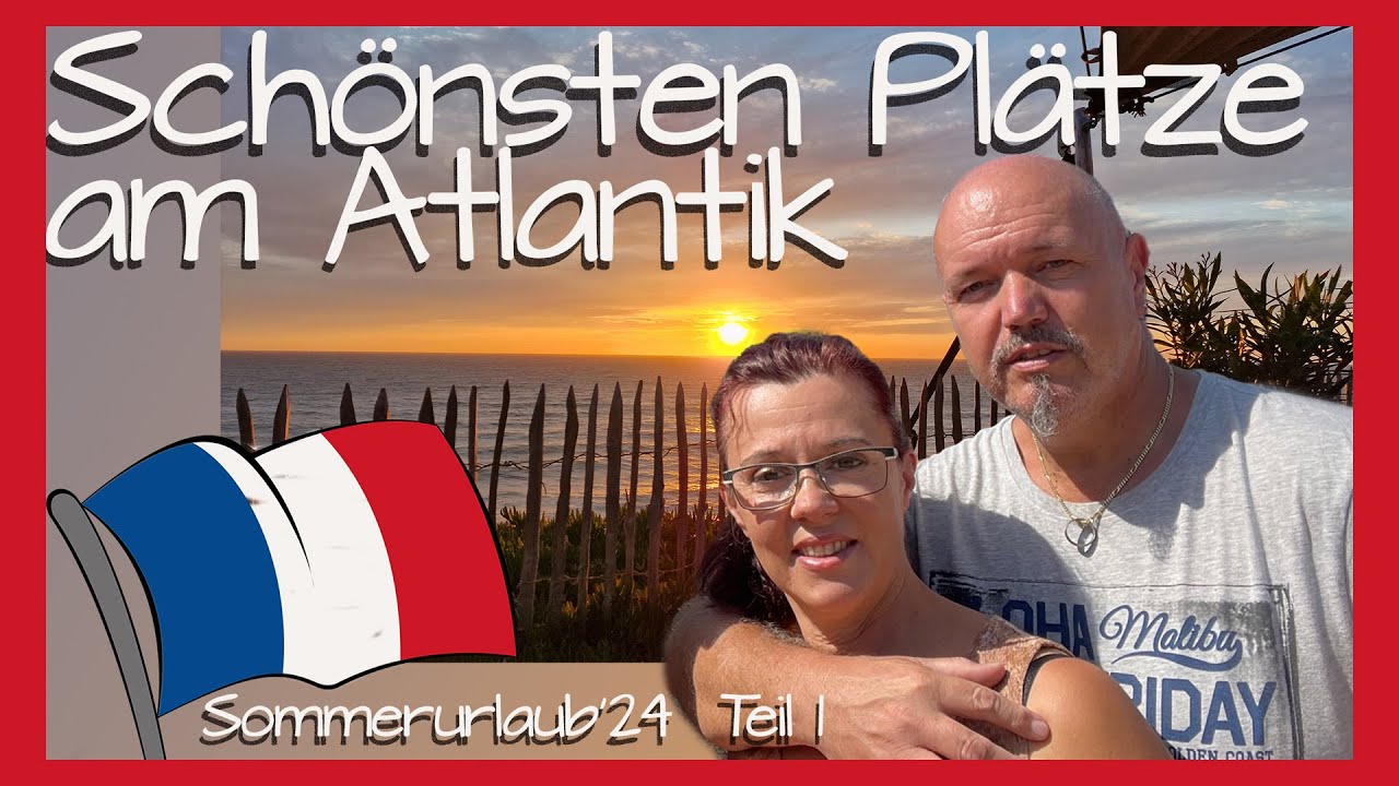 Ile d'Oleron I Unser Sommer Urlaub an den Atlantik I Juni 2024