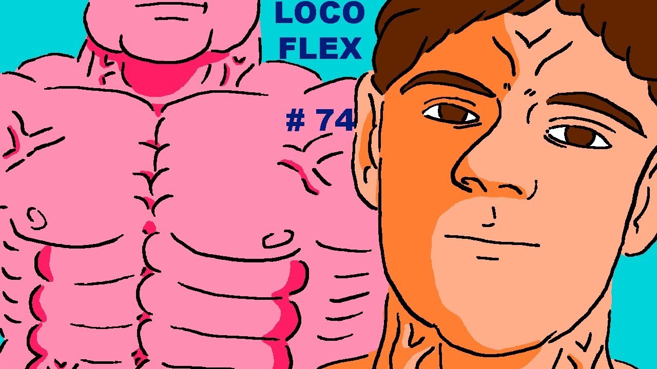 #MALE + #MUSCLE + #GUTPUNCH + #BEARHUG = LOCO FLEX # 74