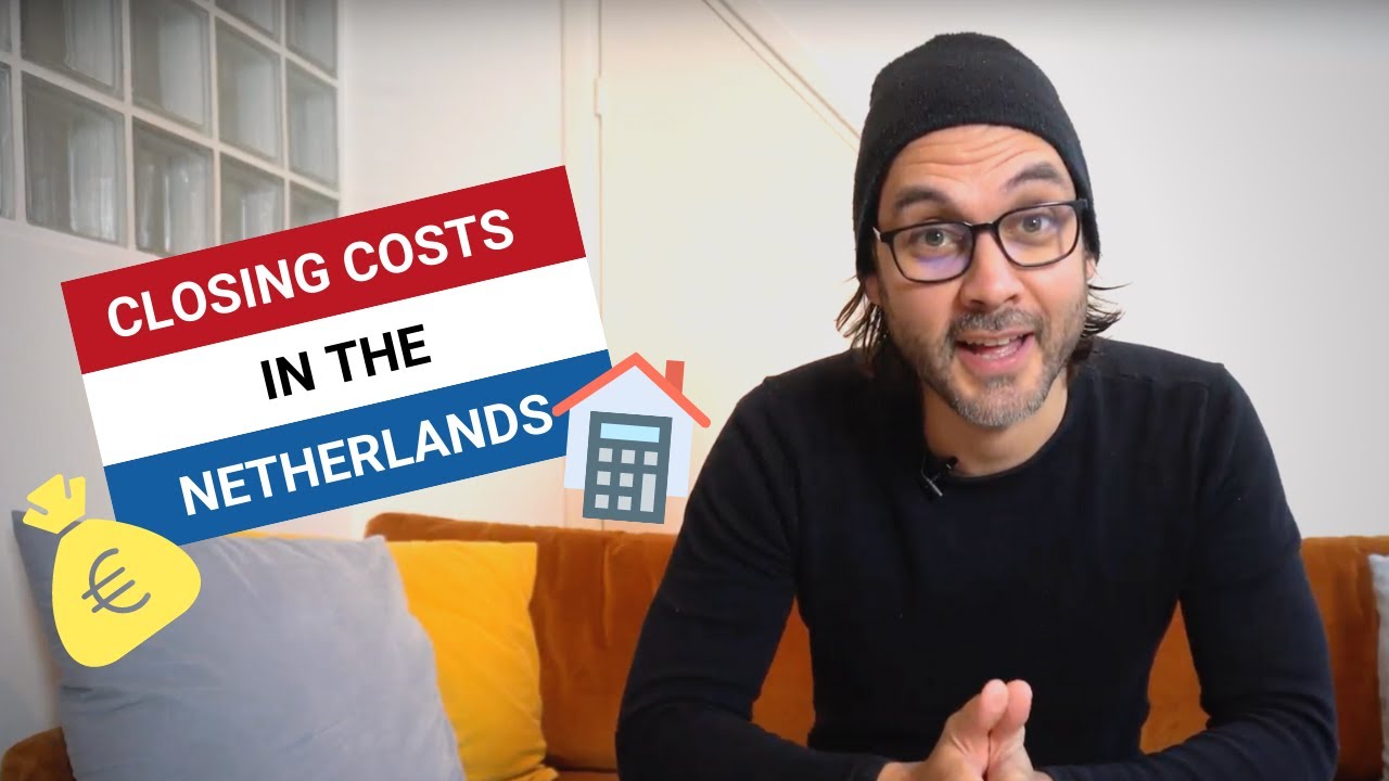 Closing costs in the Netherlands #DutchHousingMarket