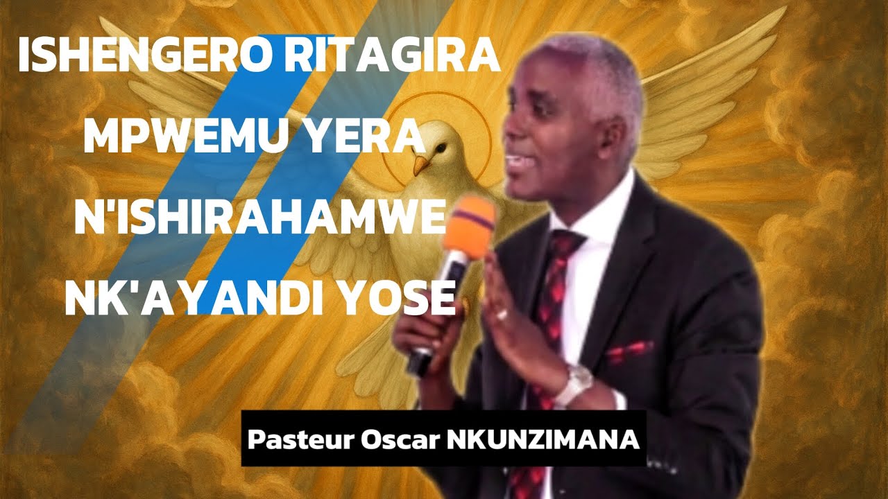 ISHENGERO RITAGIRA MPWEMU YERA NTIRISHOBORA KUBAHO|Pastor Oscar NKUNZIMANA