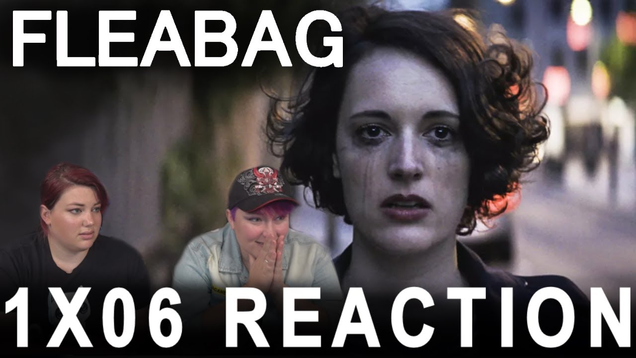 Fleabag 1X06 reaction
