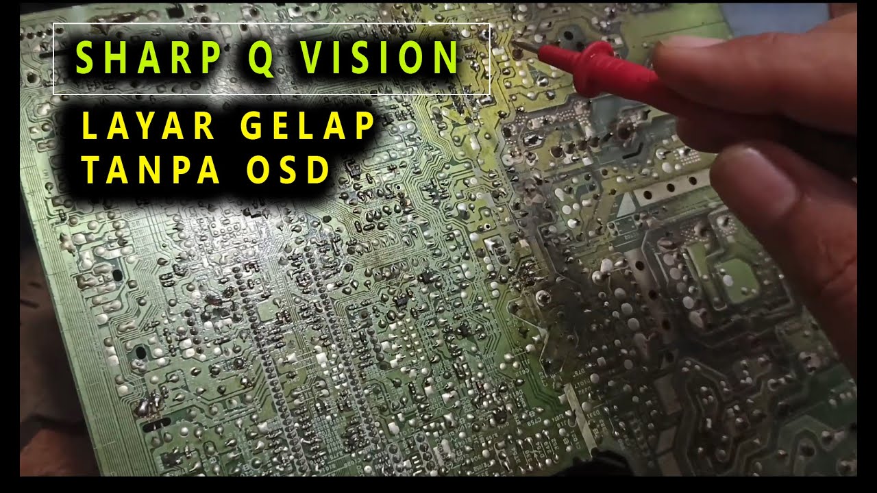 sharp q vision tda 9381 layar gelap tanpa OSD