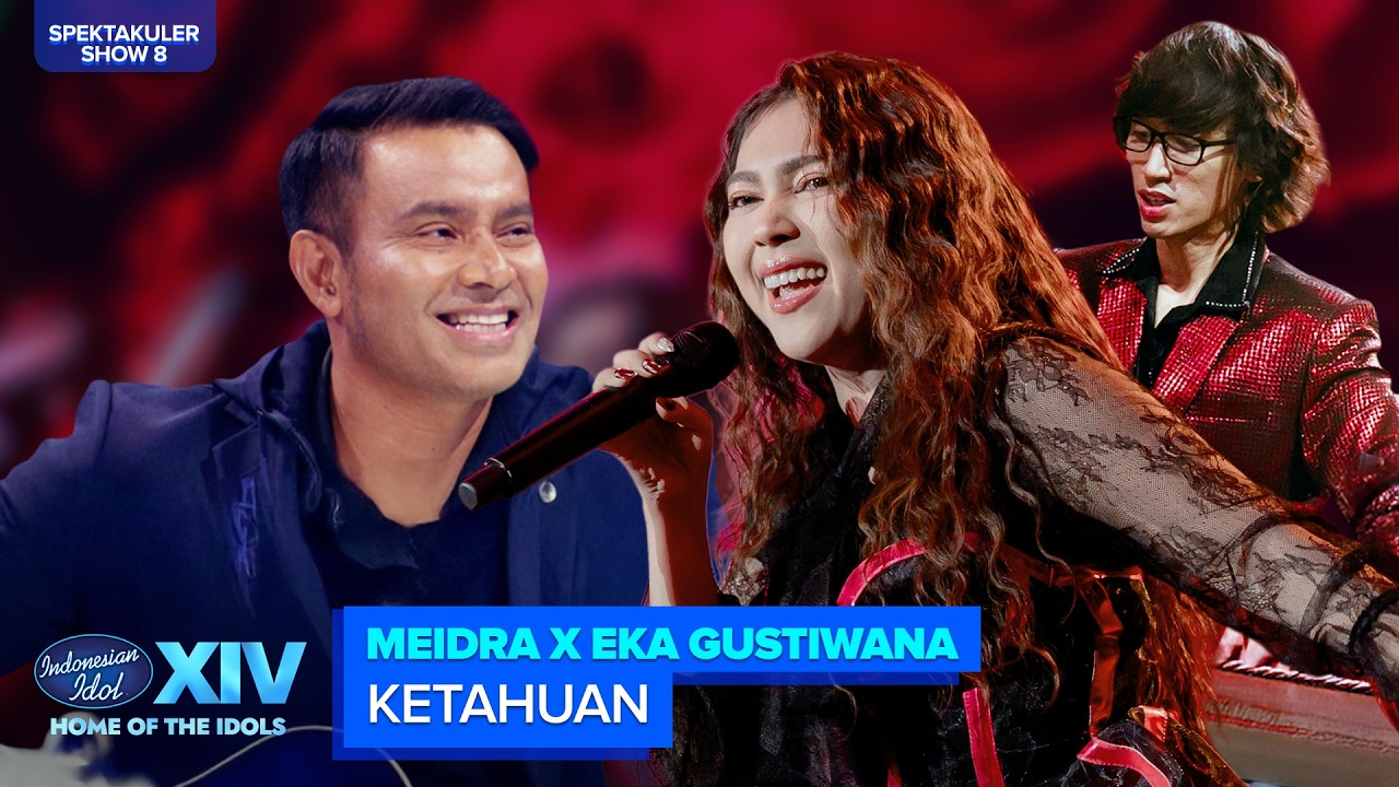 MEIDRA X EKA GUSTIWANA - KETAHUAN (MATTA BAND) | SPEKTA 8 &ndash; Indonesian Idol 2026