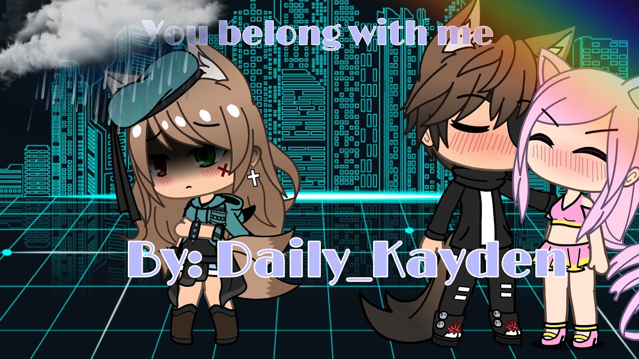 You belong with me [Gacha Life] [Music Video]