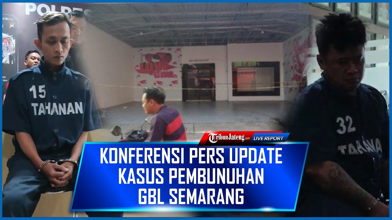 🔴 Live Konferensi Pers Update Kasus Pembunuhan  GBL Semarang