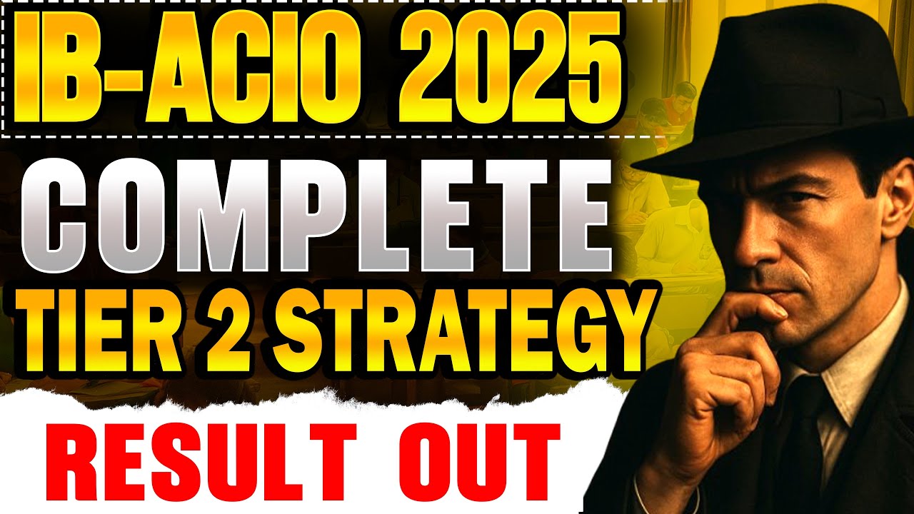 IB ACIO 2025 RESULT OUT | Complete Tier 2 Strategy & Preparation Guide | DTL | By Sagar sir