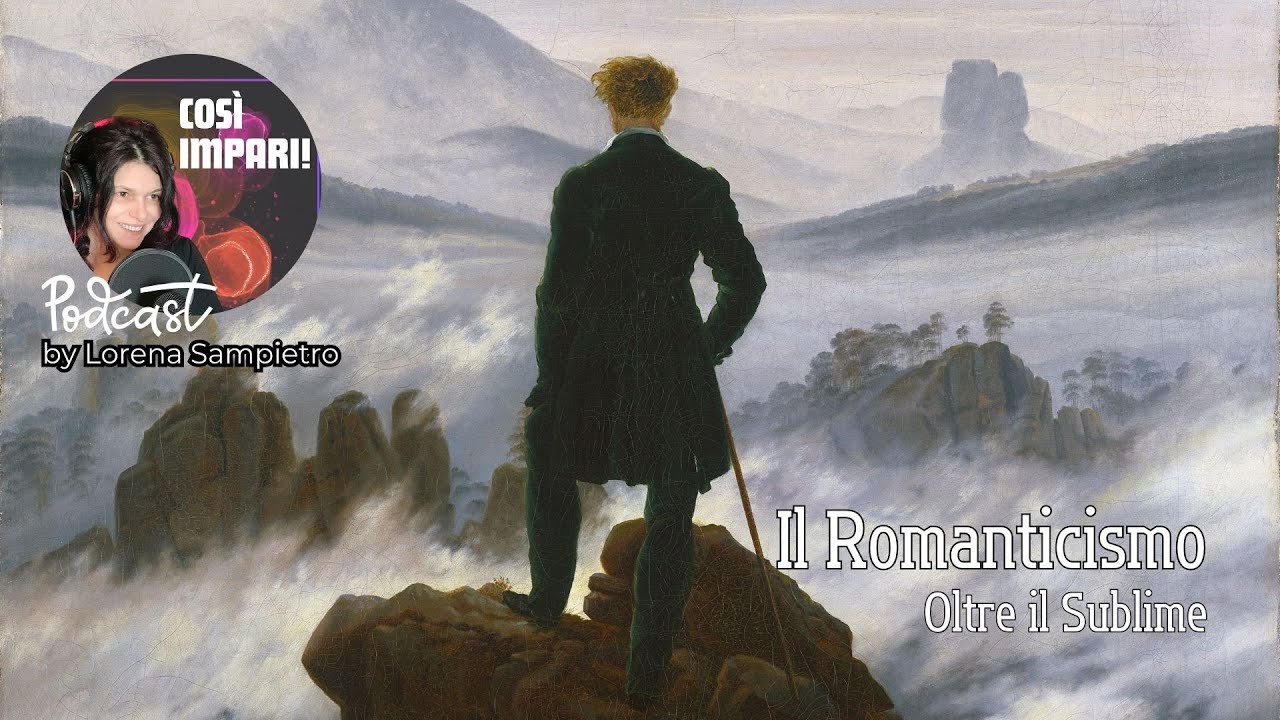 Il Romanticismo: oltre il Sublime