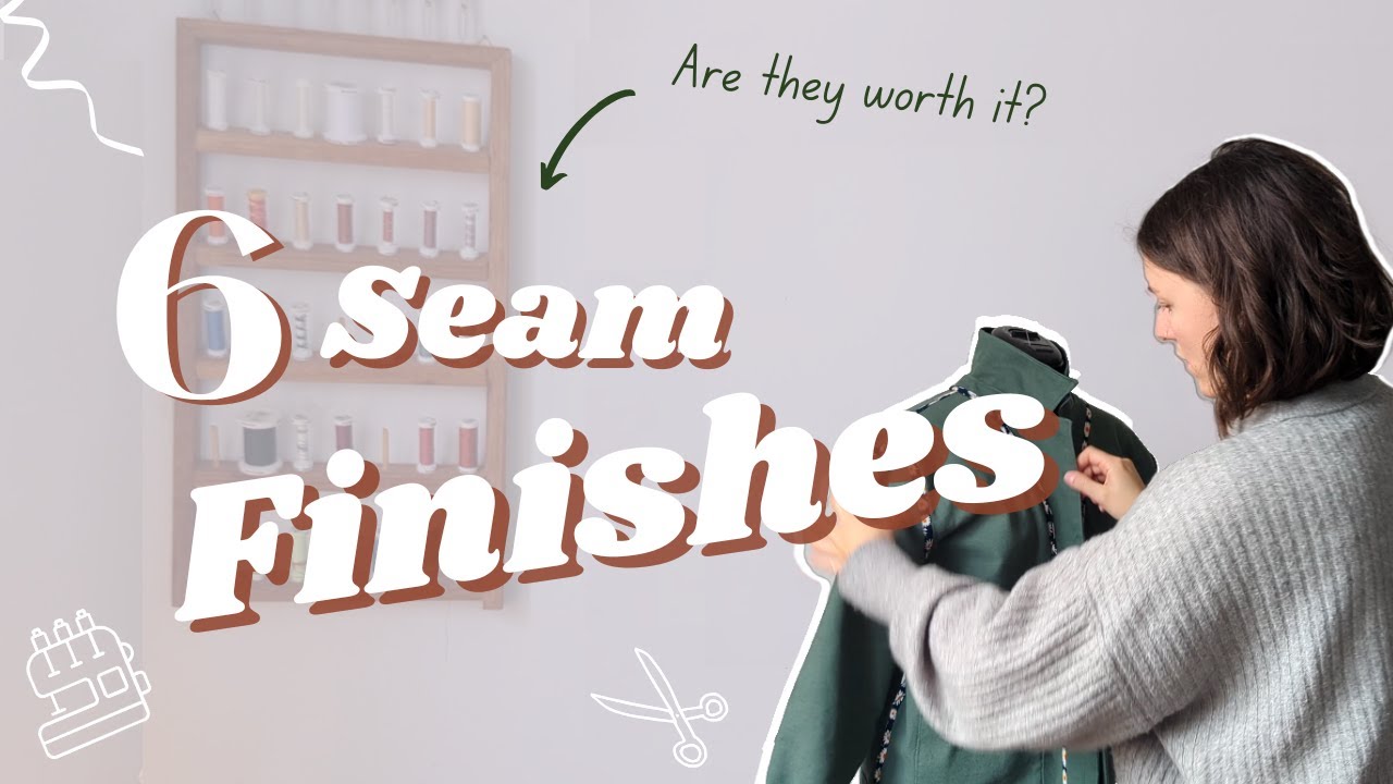 Are they worth the effort? | 6 different seam finishes