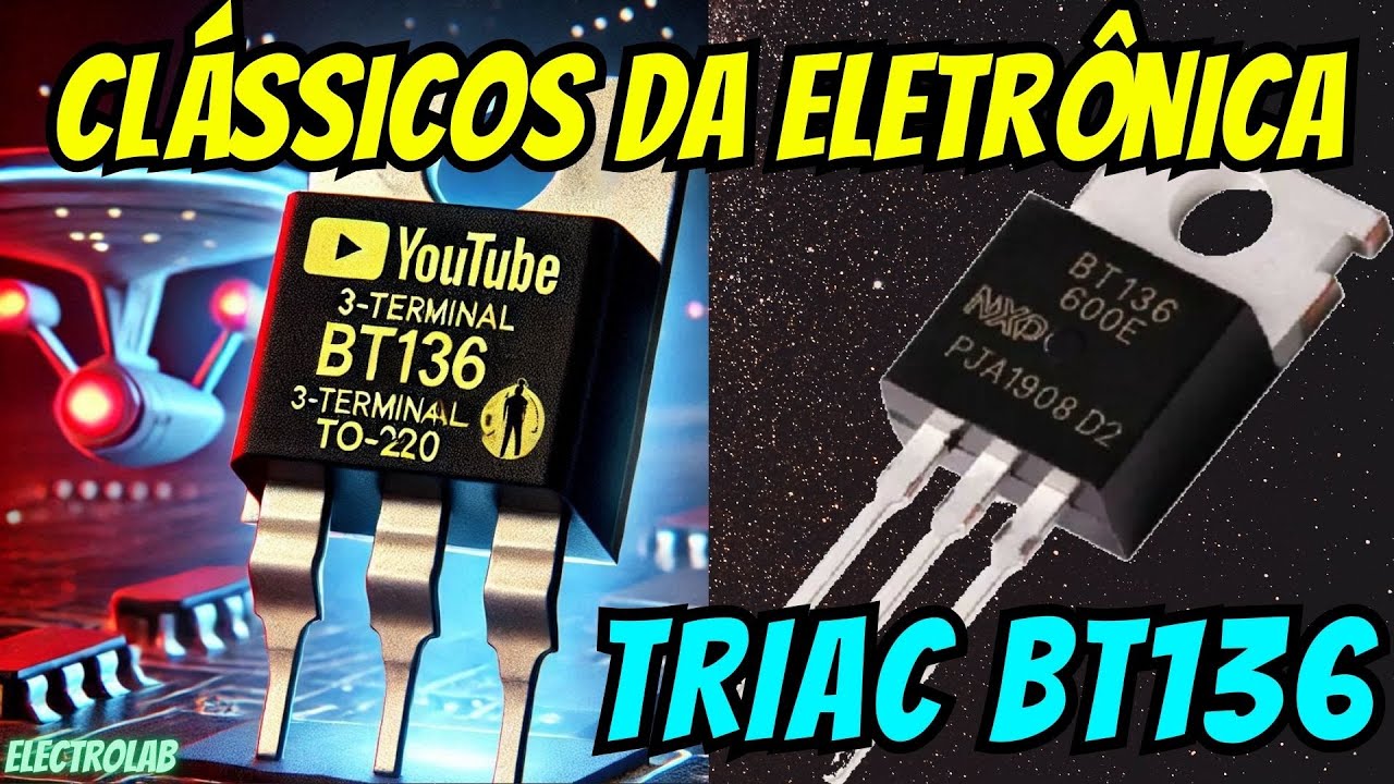 🔌 BT136: O TRIAC que Revolucionou o Controle de Potência | Componentes Clássicos da Eletrônica Ep. 2