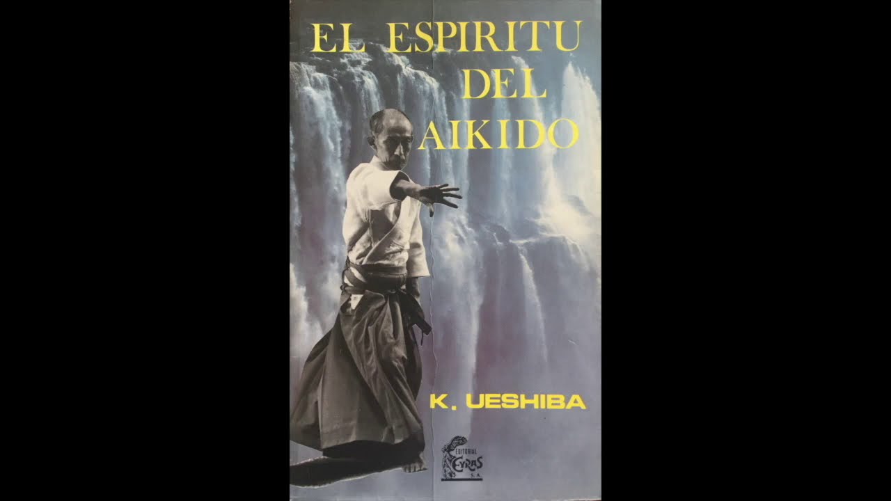 EL ESPÍRITU DEL AIKIDO - Todos los capítulos (Audiolibro)