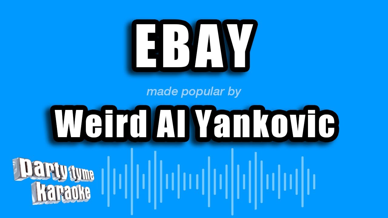 Weird Al Yankovic - Ebay (Karaoke Version)