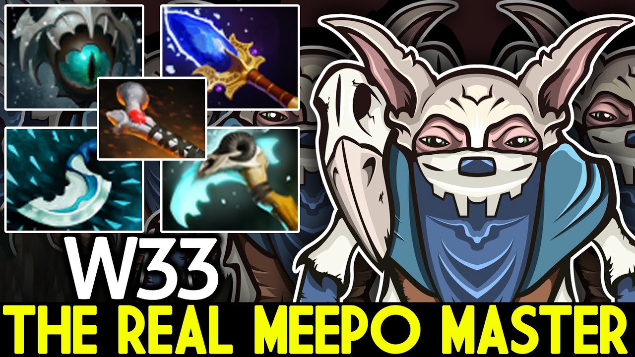 W33 [Meepo] The Real Meepo Master Show his Skills Dota 2