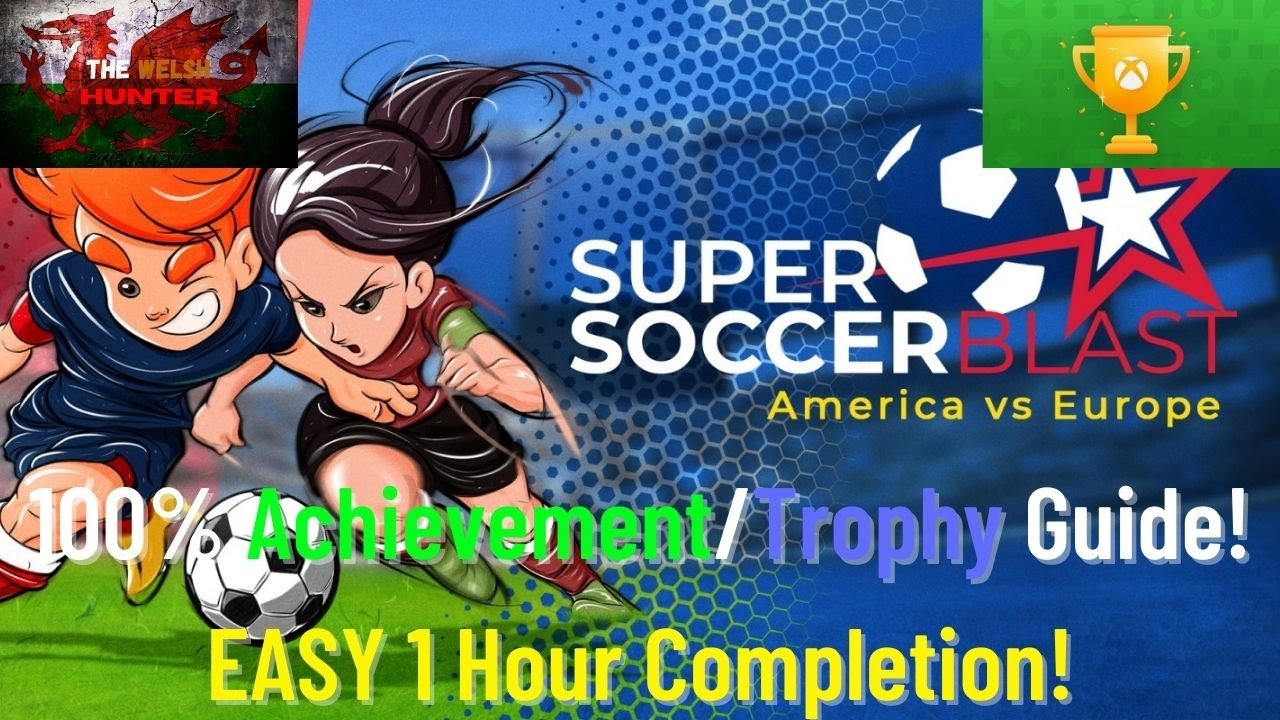 Super Soccer Blast: Europe VS America - 100% Achievement/Trophy Guide! *EASY 1 Hour Completion*