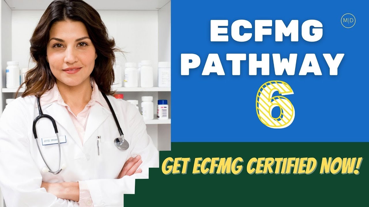 ECFMG Pathway 6: Detailed Explanation
