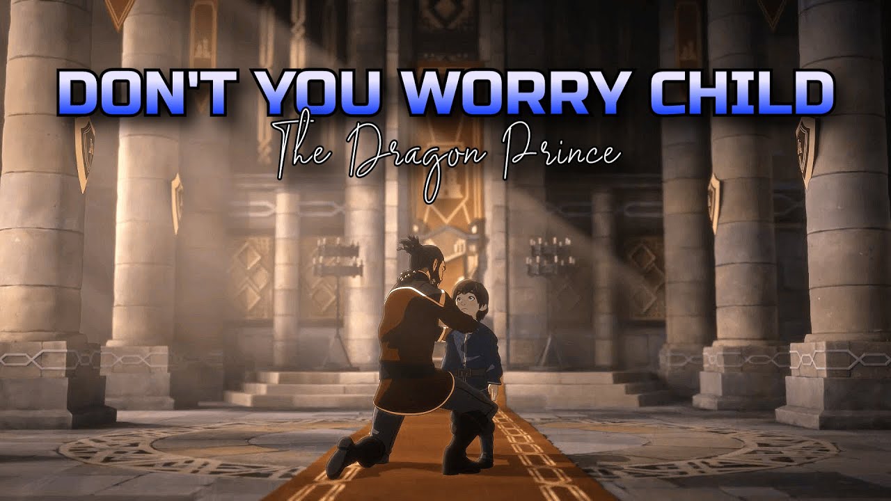 The Dragon Prince - Don't You Worry Child