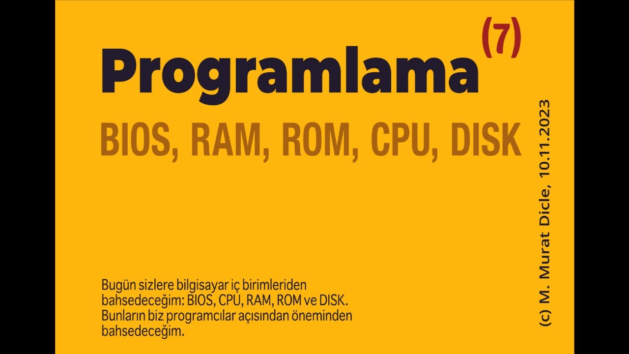 Programlama 7: BIOS, RAM, ROM, CPU ve DISK