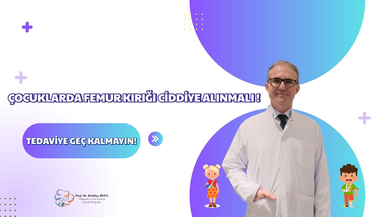 Çocuklarda Uyluk Kemiği (Femur) Kırıkları | Nelere Dikkat Etmeli?