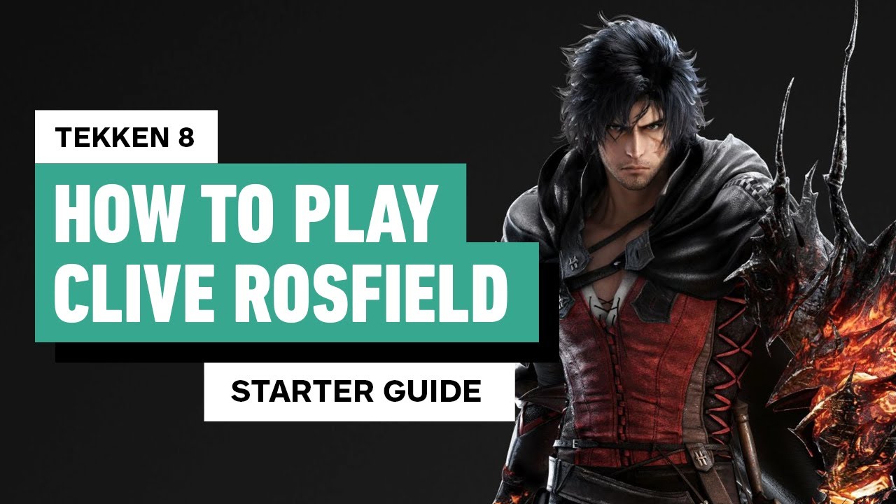 Tekken 8 - Clive Rosfield Starter Guide