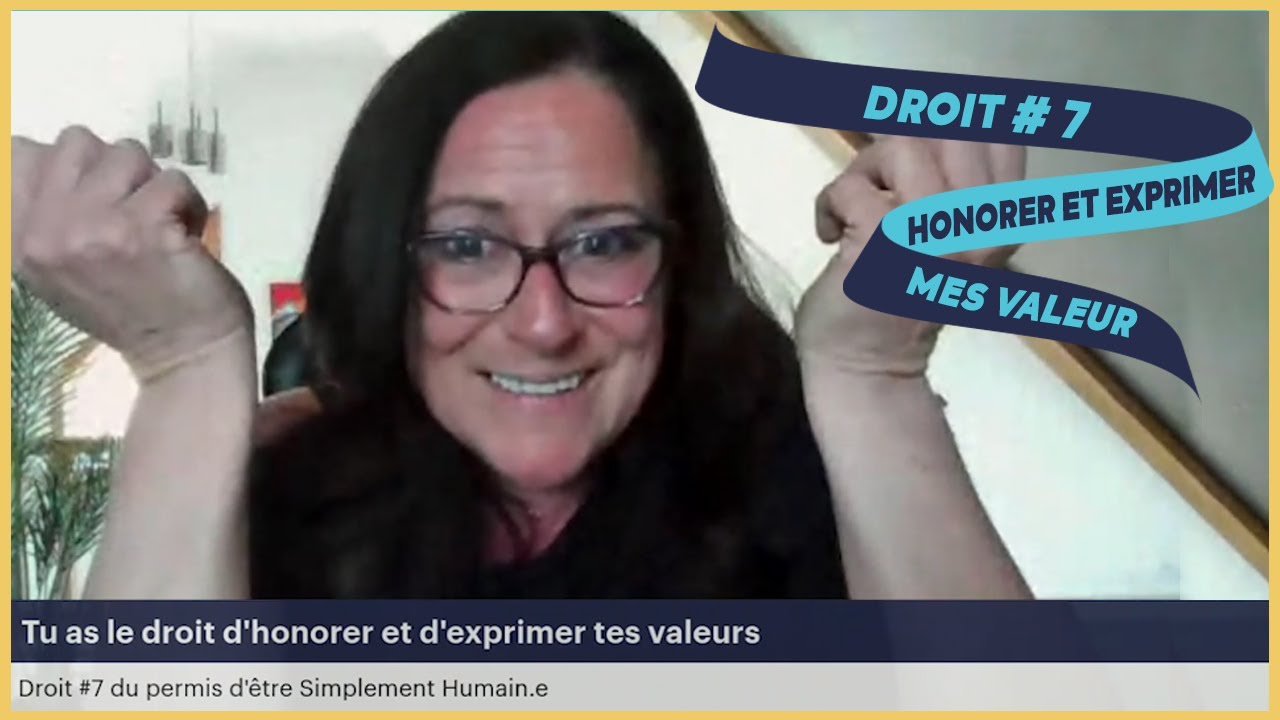 Droit 7/10 : Tu as le droit d’honorer tes valeurs