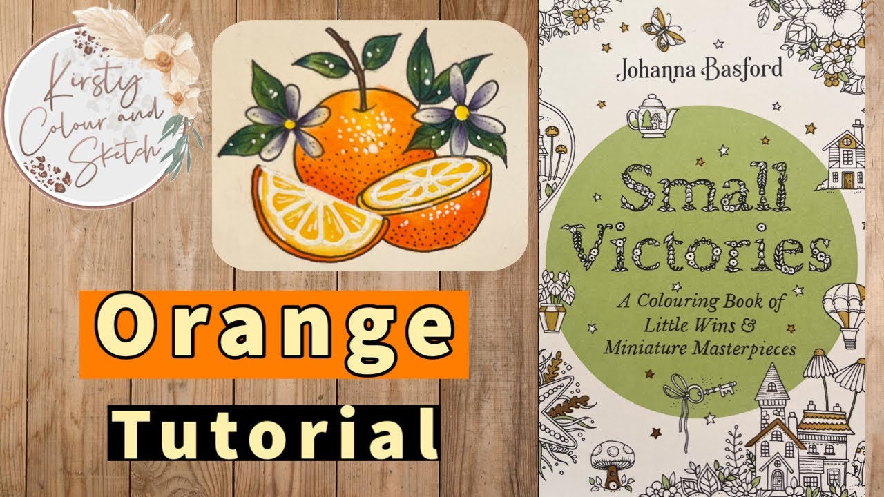 Johanna Basford Small victories colour along ~ How to colour an Orange