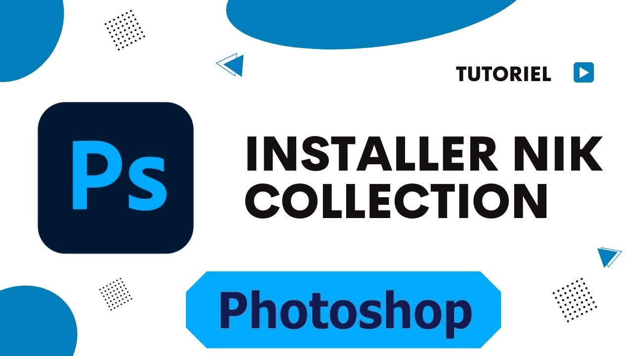 Comment installer nik collection dans photoshop