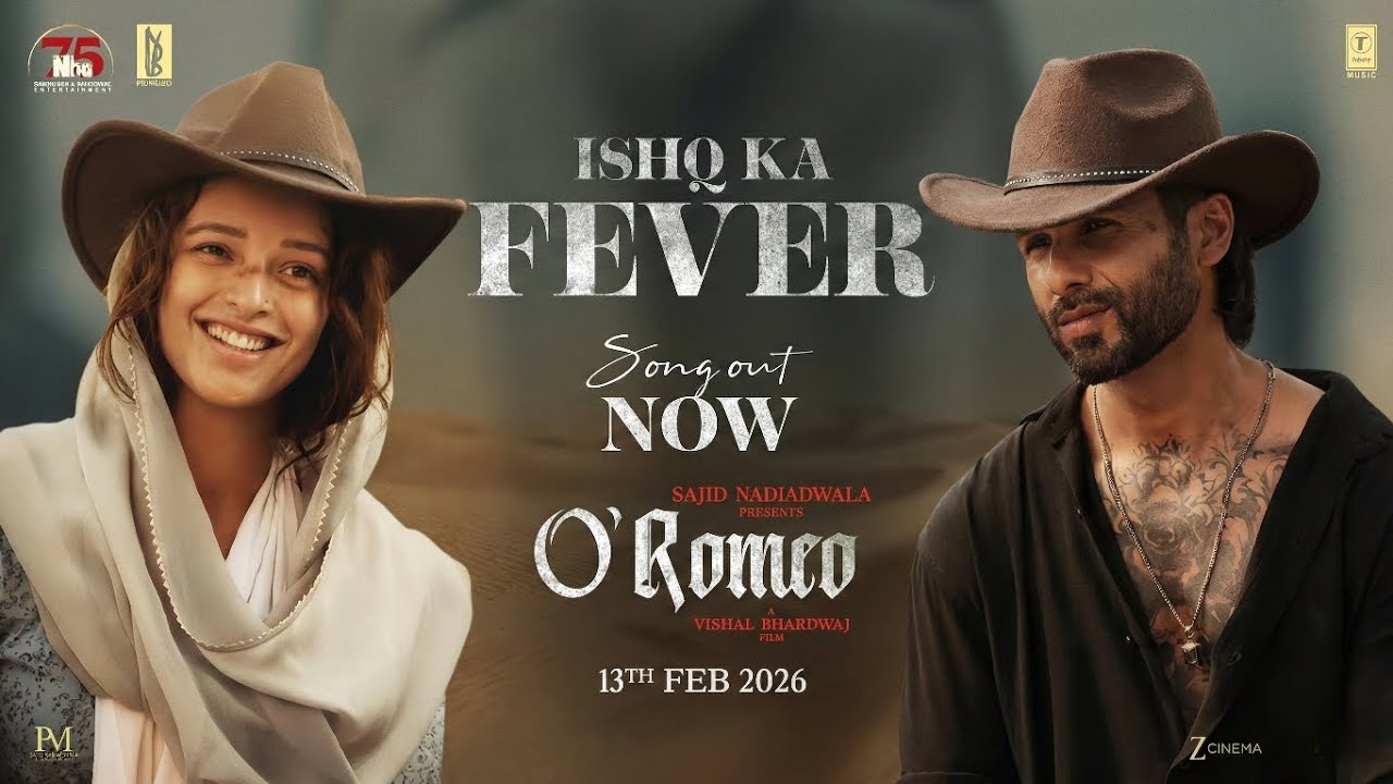 O&rsquo;Romeo: Ishq Ka Fever | Shahid K, Triptii D | Sajid N | Vishal B | Gulzar | Arijit S | 13th Feb