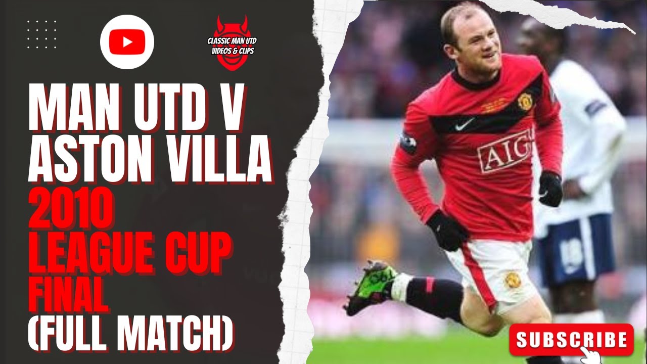 Man United v Aston Villa 2010 League Cup Final (Full Match)