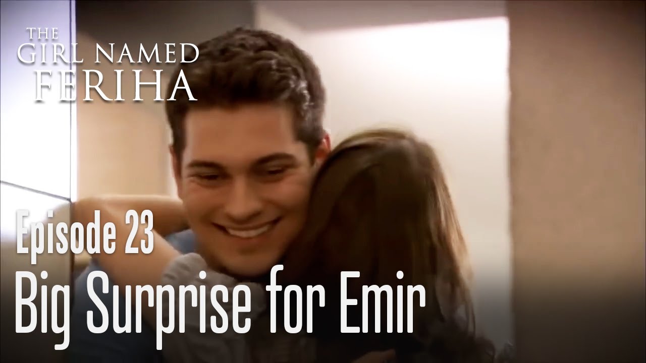 Big surprise for Emir - The Girl Named Feriha | Episode 23